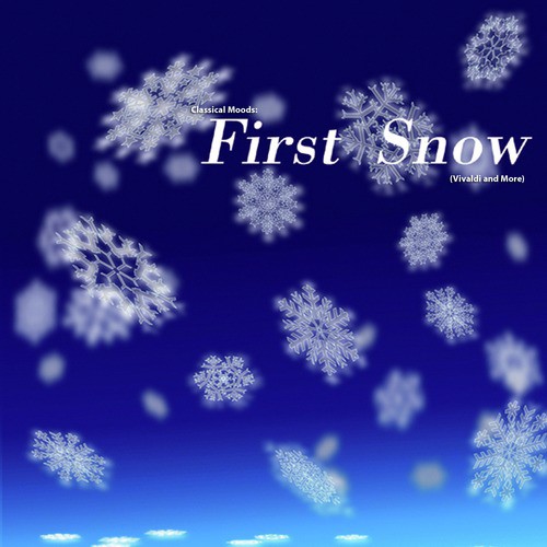 Classical Moods: First Snow (Vivaldi and More)