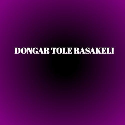 DONGAR TOLE RASAKELI