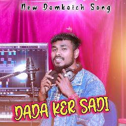 Dada Ker Sadi-Mx4TWhhCbUY