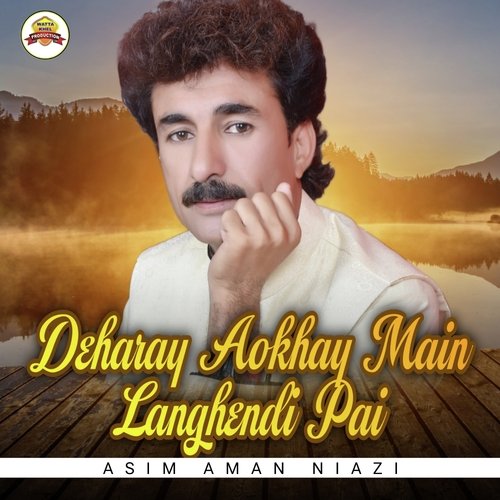 Deharay Aokhay Main Langhendi Pai