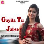 Gayila Tu Jabse