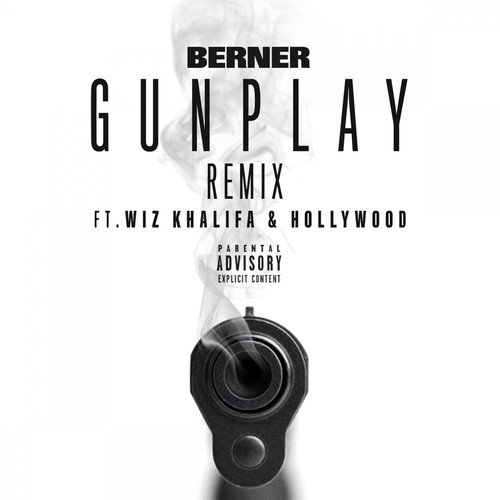 Gunplay (Remix) [feat. Wiz Khalifa & Hollywood] - Single