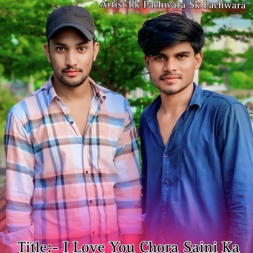 I Love You Chora Saini Ka..