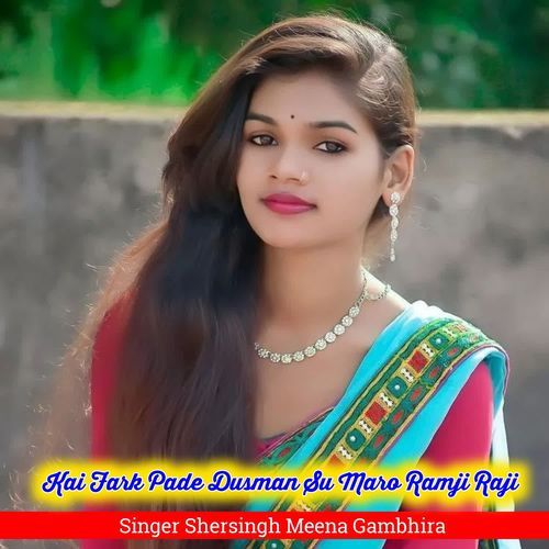 Kai Fark Pade Dusman Su Maro Ramji Raji