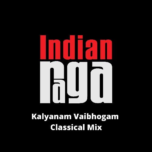 Kalyanam Vaibhogam - Teen Talam (Classical Mix)