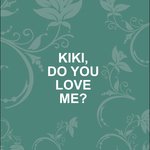 Kiki, Do You Love Me?