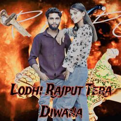 Lodhi Rajput Tera Diwana-AwIfXg16ZwE