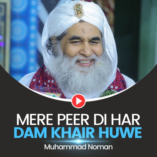 Mere Peer Di Har Dam Khair Huwe