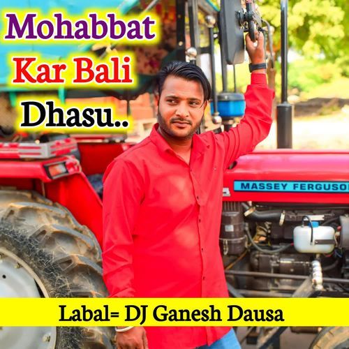 Mohabbat Kar Bali Dhasu