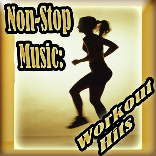 Non-Stop Music: Workout Hits  -  60 Minutes of Non-Stop Music_poster_image