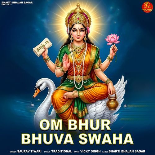 Om Bhur Bhuva Swaha