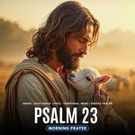 Psalm 23 Morning Prayer