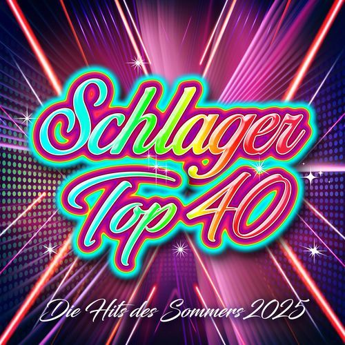 SCHLAGER TOP 40 - Die Hits des Sommers 2025