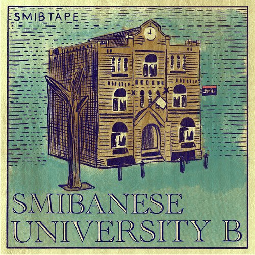 SMIB TAPE B: SMIBANESE UNIVERSITY