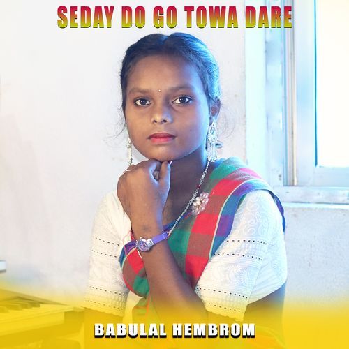 Seday Do Go Towa Dare