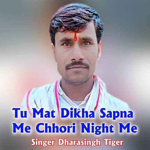 Tu Mat Dikha Sapna Me Chhori Night Me