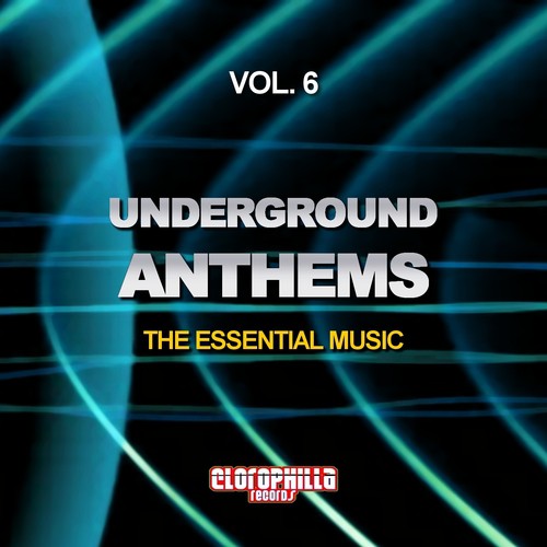 Underground Anthems, Vol. 6 (The Essential Music)