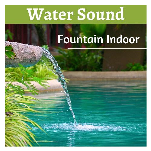 Water Sound Fountain Indoor - Relaxing Sounds of Nature for Sleeping