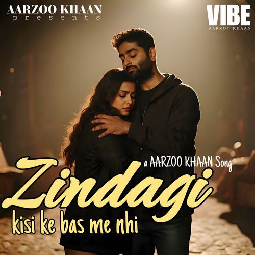 Zindagi Kisi Ke Bas Me Nhi
