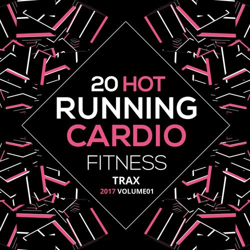 20 Hot Running Cardio Fitness Tracks 2017 Vol. 1