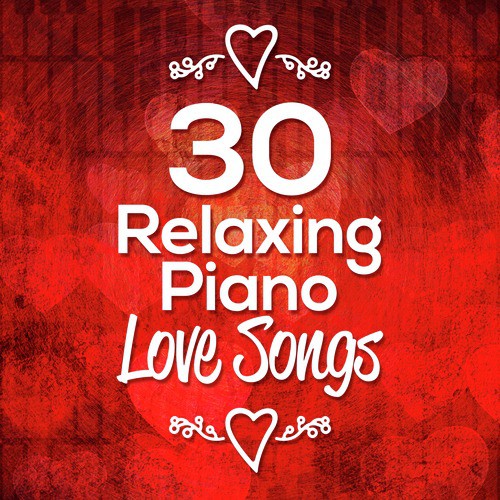 30 Relaxing Piano Love Songs
