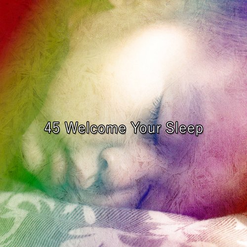 45 Welcome Your Sleep