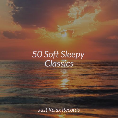 50 Soft Sleepy Classics