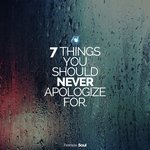7 Things You Should Never Apologize For