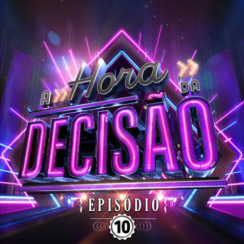 A HORA DA DECISÃO (Ao Vivo / Episódio 10)
