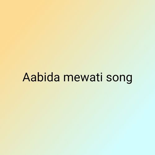 Abida Mewati song