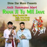 Anik Tammana Meri Rana Ji Tu Mil Jave artwork
