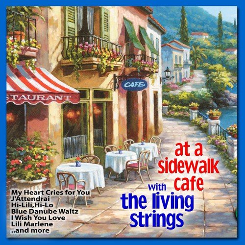 At a Sidewalk Café With The Living Strings