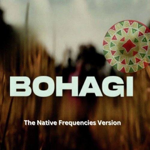Bohagi (The Native Frequencies Version)