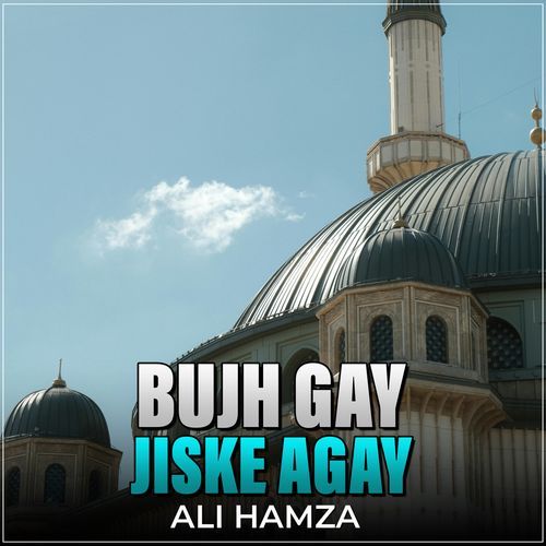 Bujh Gay Jiske Agay