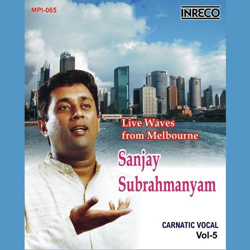 Carnatic Vocal Vol- 5 (Sanjay Subrahmanyam- Live Waves from Melbourne- Live Concert)