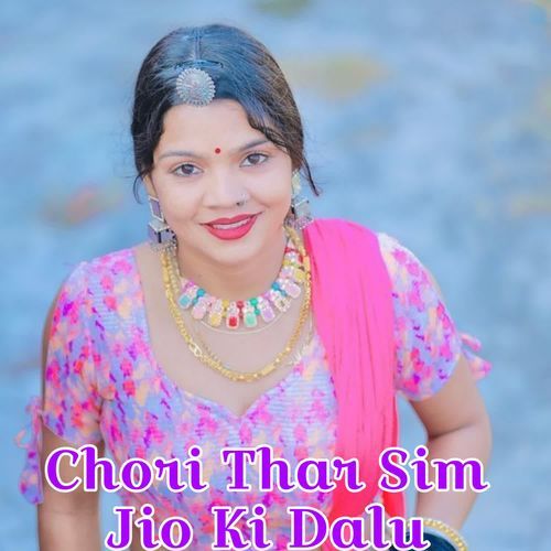 Chori Thar Sim Jio Ki Dalu