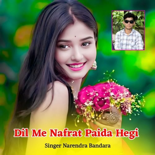 Dil Me Nafrat Paida Hegi