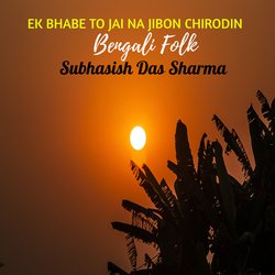 EK BHABE TO JAI NA JIBON CHIRODIN-CDcFdkJEQX8