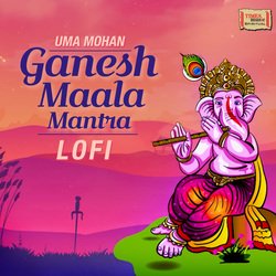 Ganesh Maala Mantra LoFi-MgAGQhgCW2A