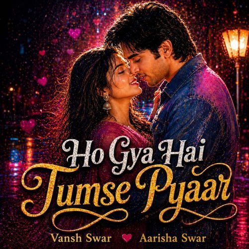 Ho Gya Hai Tumse Pyaar