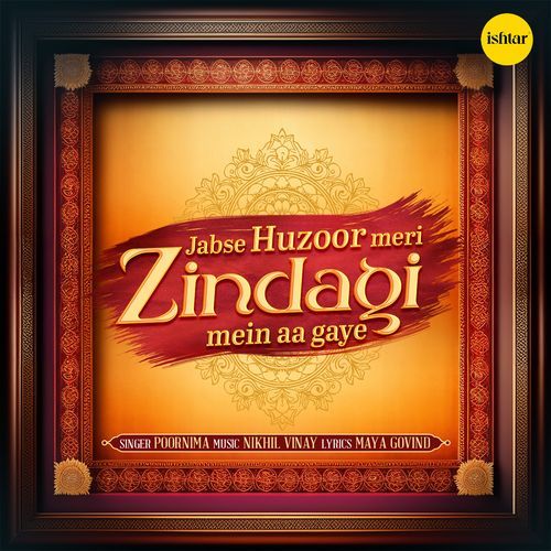 Jabse Huzoor Meri Zindagi Mein Aa Gaye