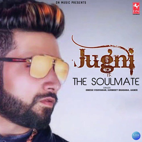 Jugni The Soulmate - Single