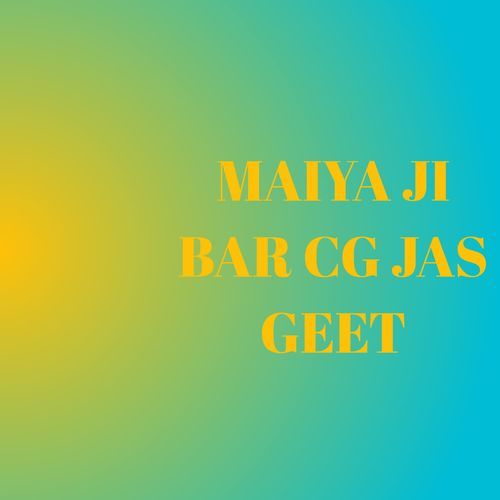 MAIYA JI BAR CG JAS GEET