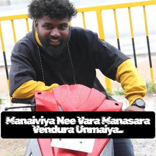 Manaiviya Nee Vara Manasara Vendura Unmaiya..