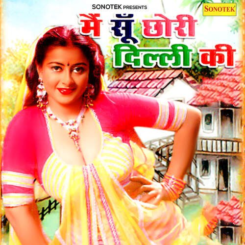 Mein Su Chhori Delhi Ki