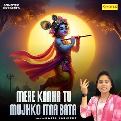 Mere Kanha Tu Mujhko Itna Bata-RgEEchN9c2Y