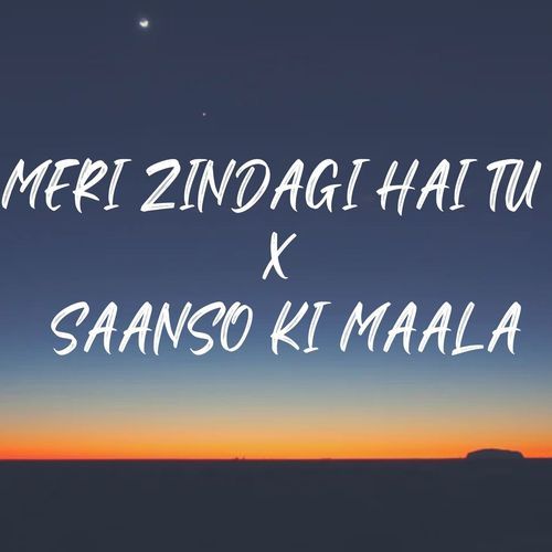 Meri Zindagi Hai Tu X Saanso Ki Maala