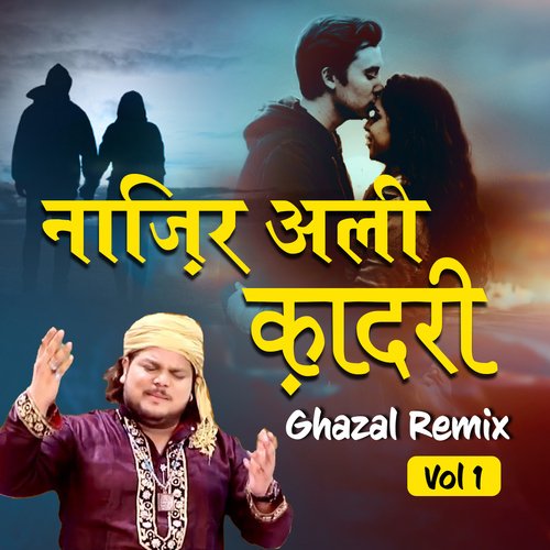 Nazir Ali Qadri Ghazal Remix, Vol. 1_poster_image