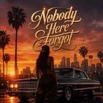 Nobody Here Forgot artwork