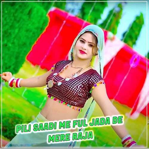 Pili Saadi Me Ful Jada De Mere Raja